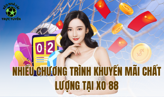 Nhiều chương trình khuyến mãi chất lượng tại Xo 88