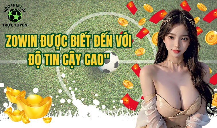 Zowin - Nơi Thăng Hoa Cảm Xúc Với Hàng Loạt Các Siêu Phẩm 2 Zowin - Nơi Thăng Hoa Cảm Xúc Với Hàng Loạt Các Siêu Phẩm