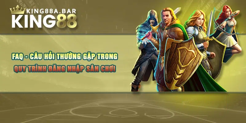 Đăng Nhập KING88 - Truy Cập Tài Khoản An Toàn 3 Các Câu Hỏi Thường Gặp (FAQ) Về Đăng Nhập KING88